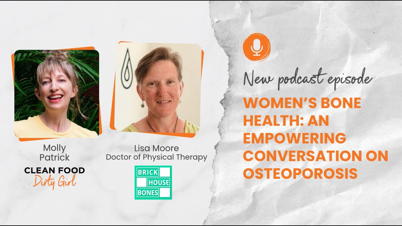Women’s Bone Health: A Conversation with Dr. Lisa Moore, DPT on Osteopenia and Osteoporosis