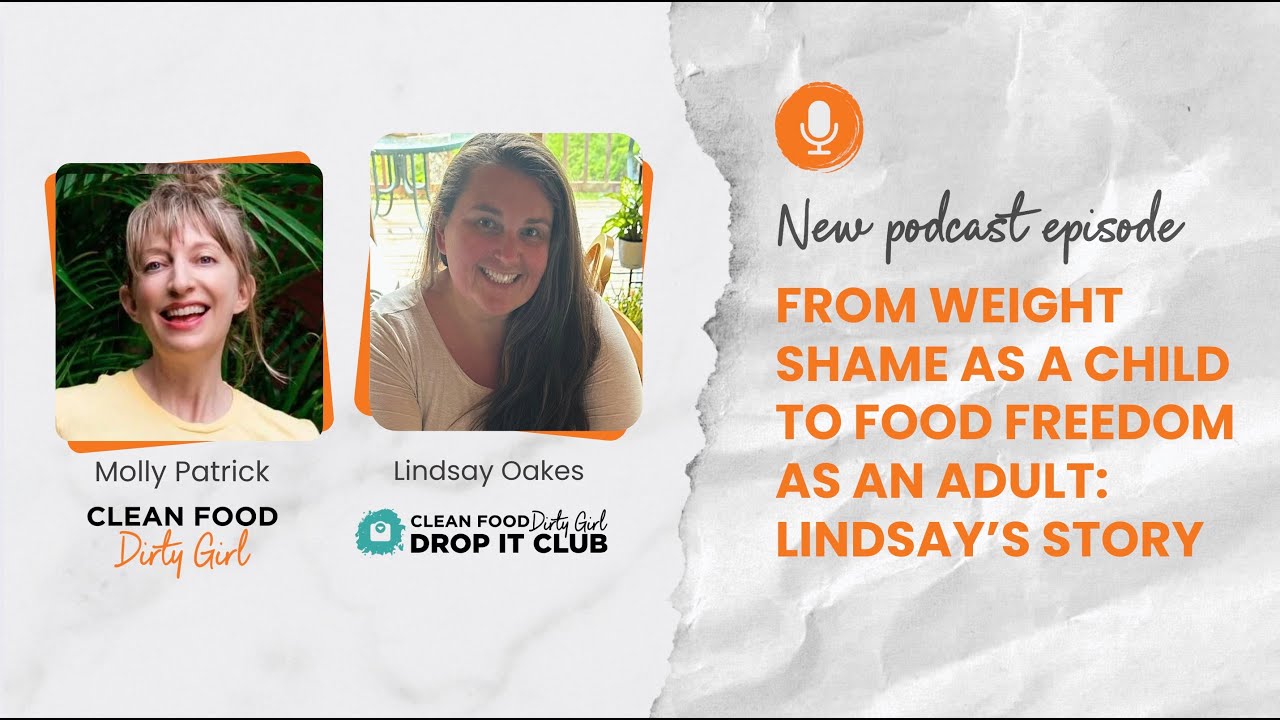 133: From Weight Shame as a Child to Food Freedom as an Adult: Lindsay’s Journey with Drop It Club