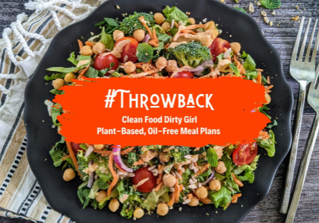 Throwback whole food plant based meal plan